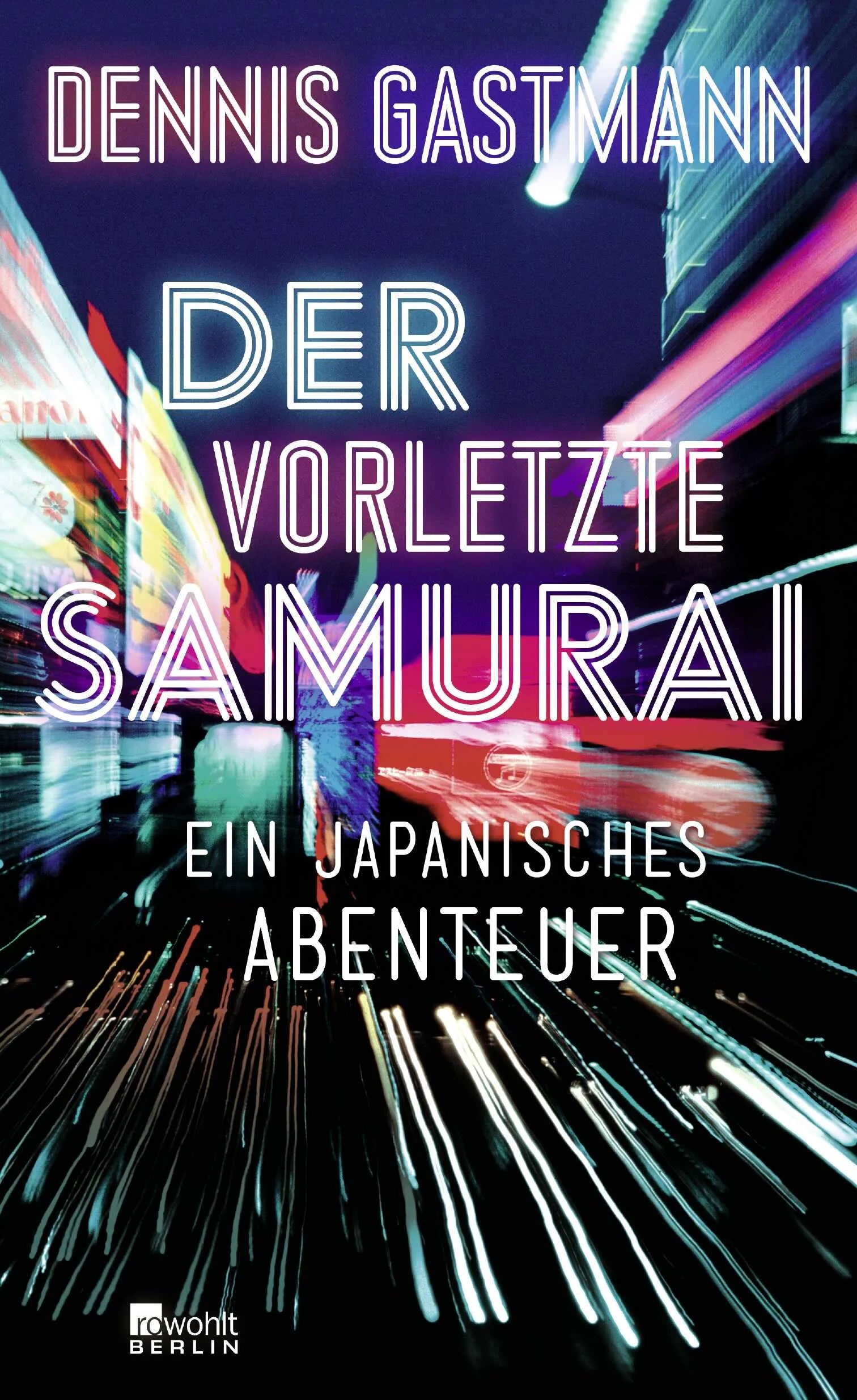 Buchcover von 'Der vorletzte Samurai' - Gebundene Ausgabe von Dennis Gastmann