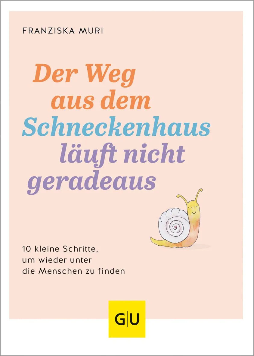 Cover: Der Weg aus dem Schneckenhaus läuft nicht geradeaus (Hardcover) von Franziska Muri