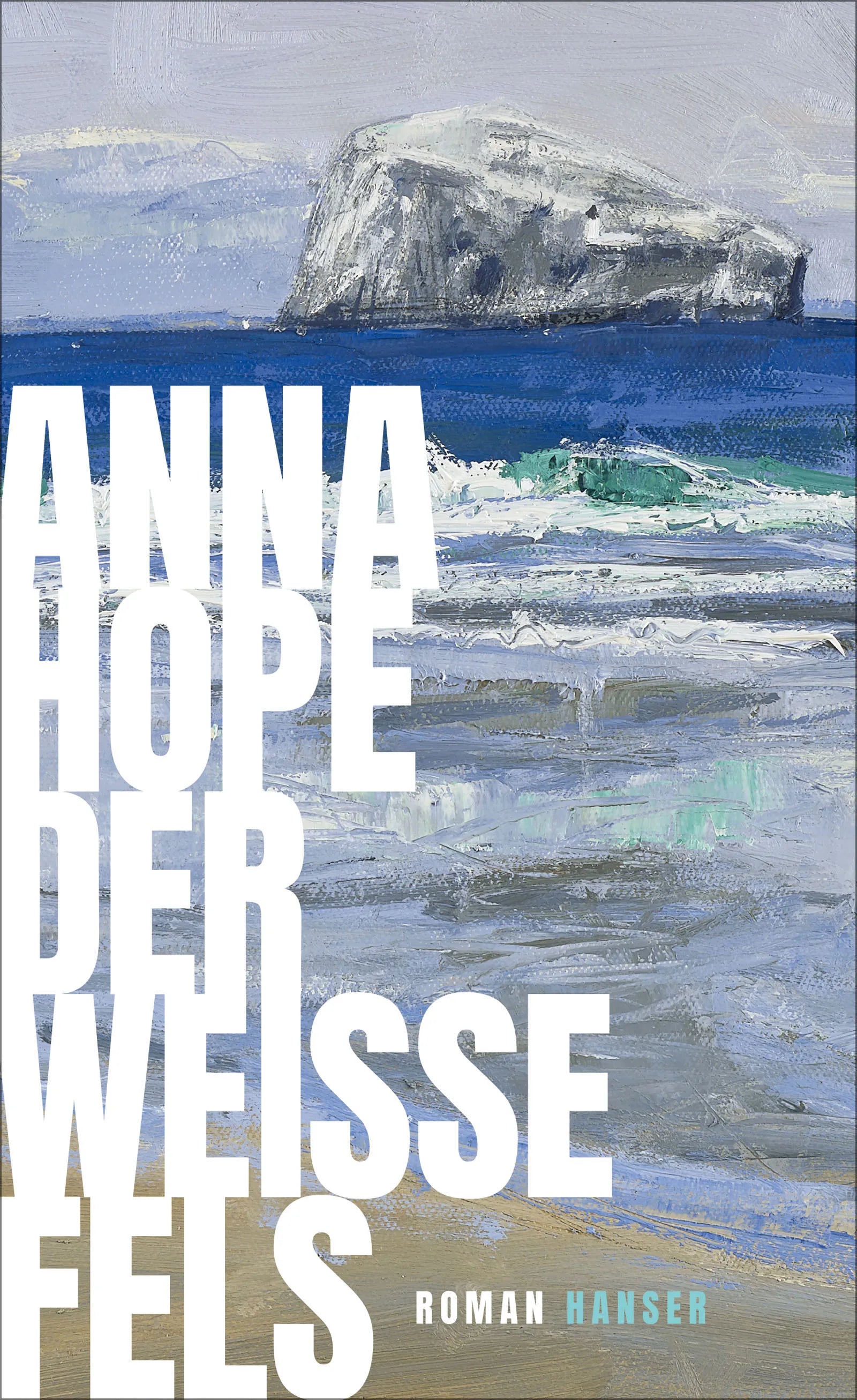 Cover: Der weiße Fels (E-Book) von Anna Hope