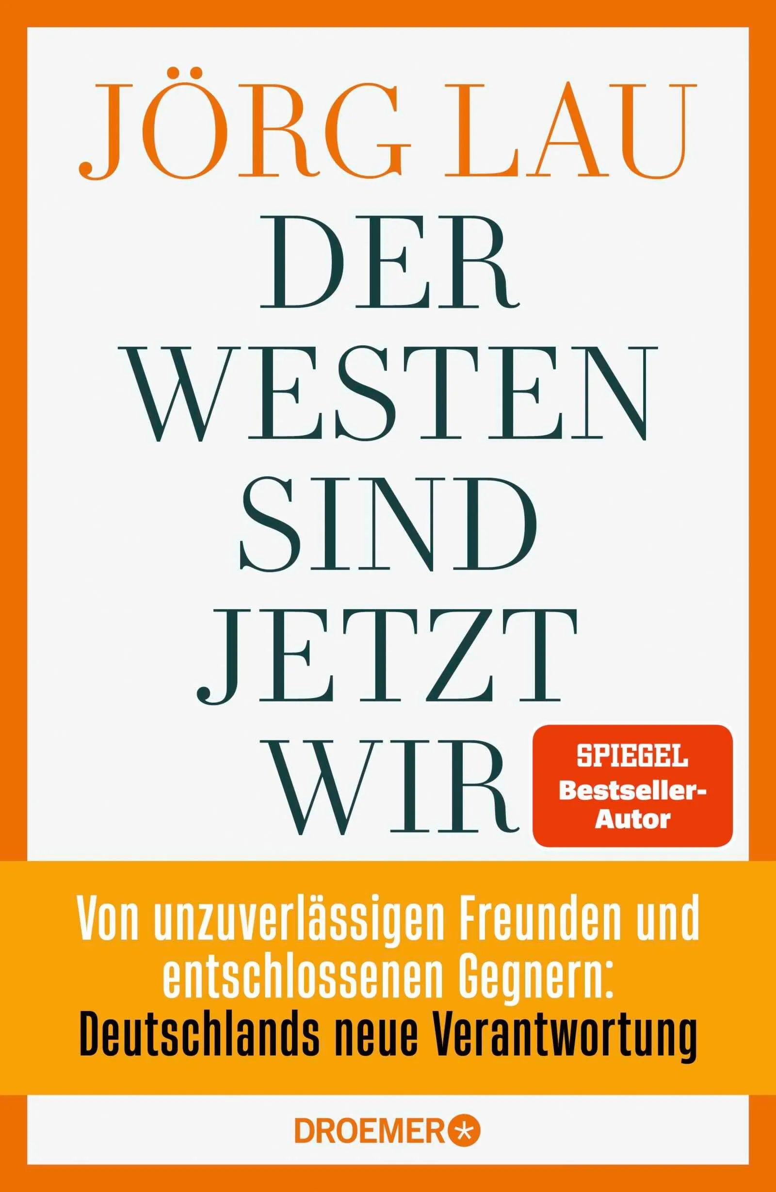 Cover: Der Westen sind jetzt wir (Hardcover) von Jörg Lau