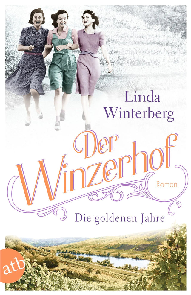 Buchcover von 'Der Winzerhof – Die goldenen Jahre' - Taschenbuch von Linda Winterberg