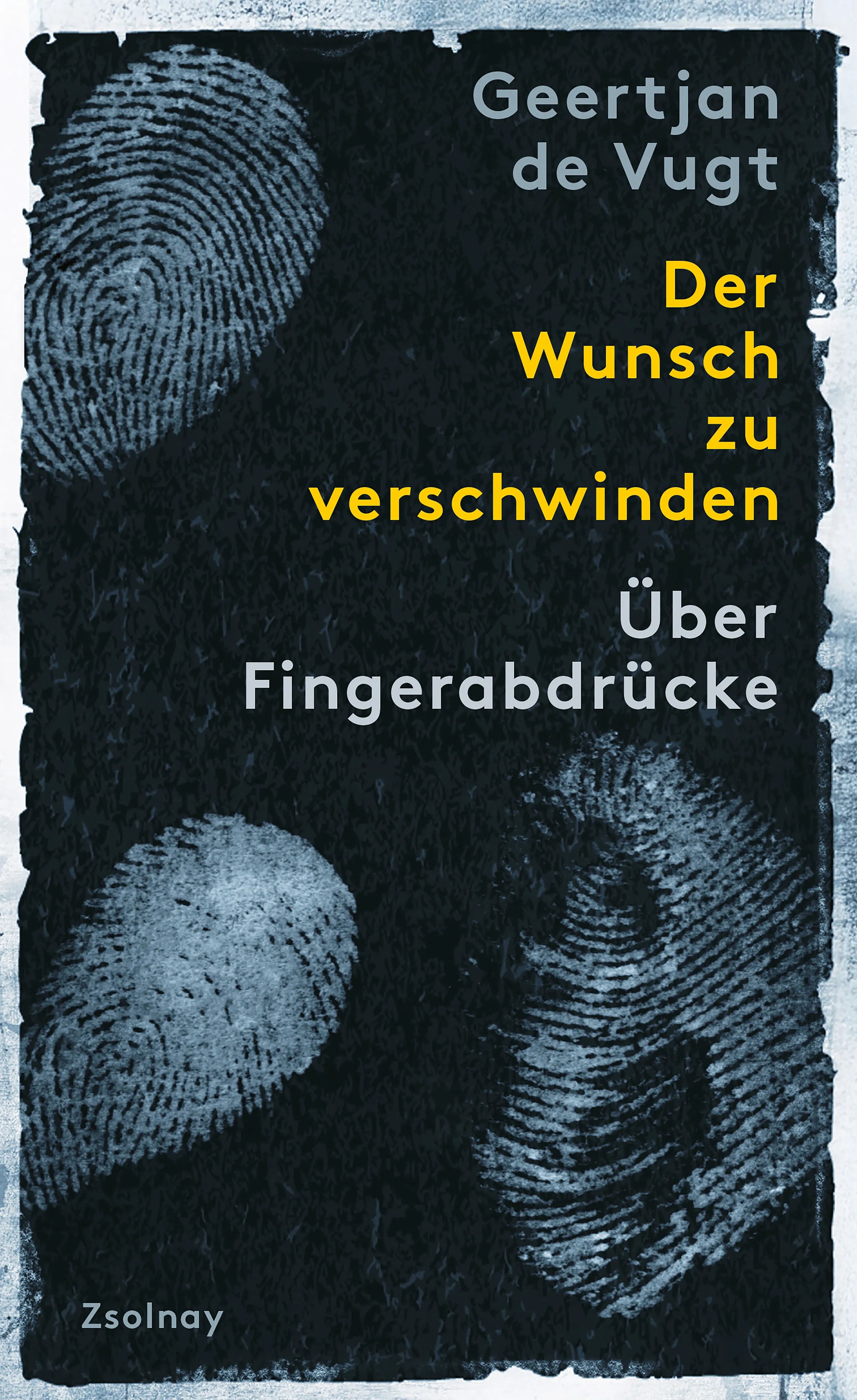 Buchcover von 'Der Wunsch zu verschwinden' - Gebundene Ausgabe von Geertjan de Vugt