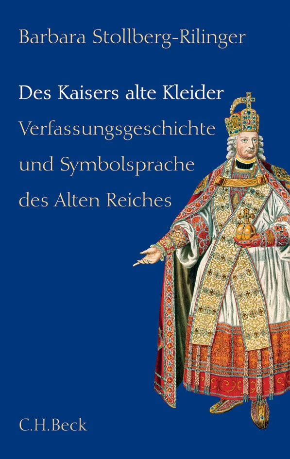 Buchcover von 'Des Kaisers alte Kleider' - Gebundene Ausgabe von Barbara Stollberg-Rilinger