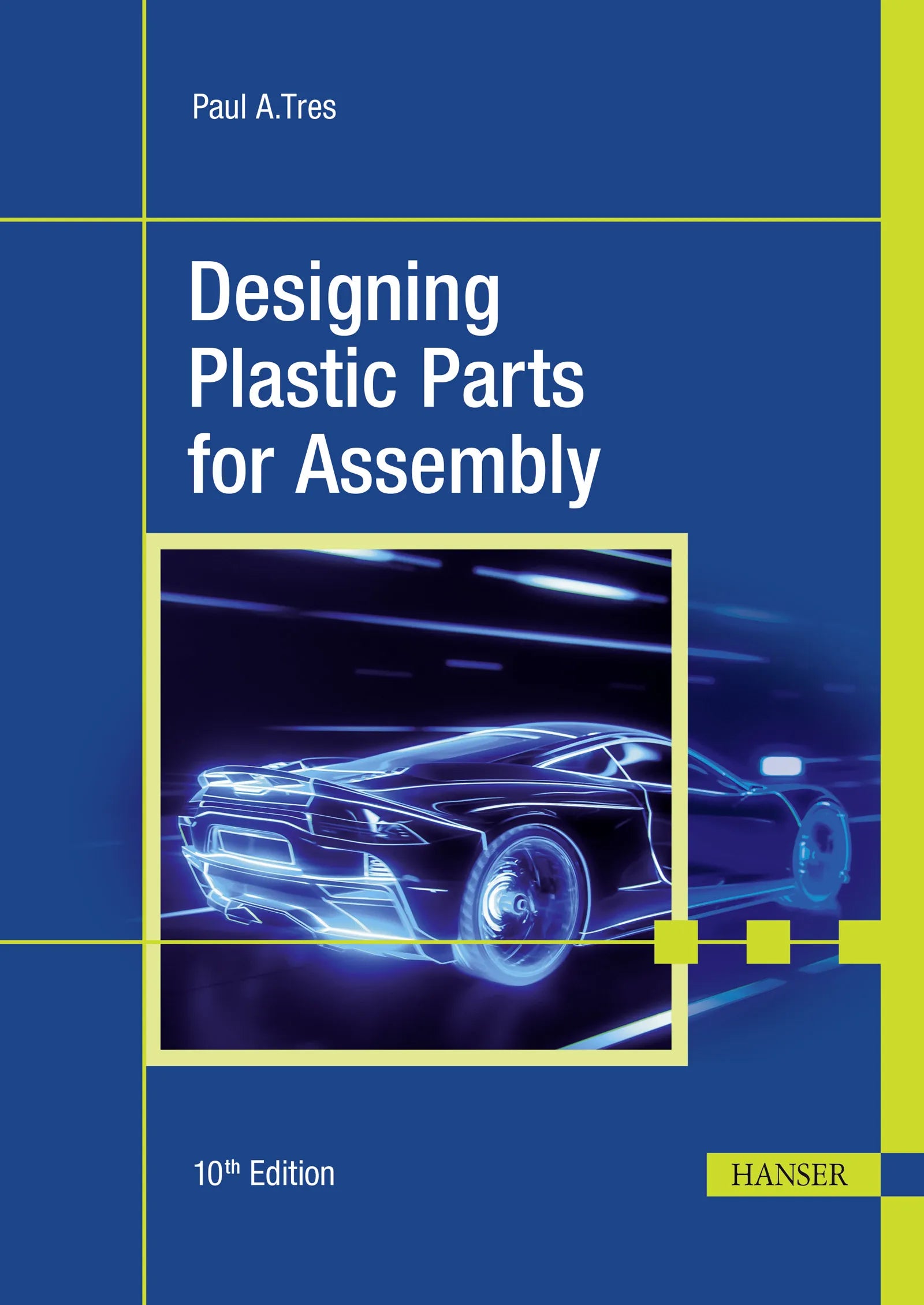 Cover: Designing Plastic Parts for Assembly (E-Book) von Paul A. Tres