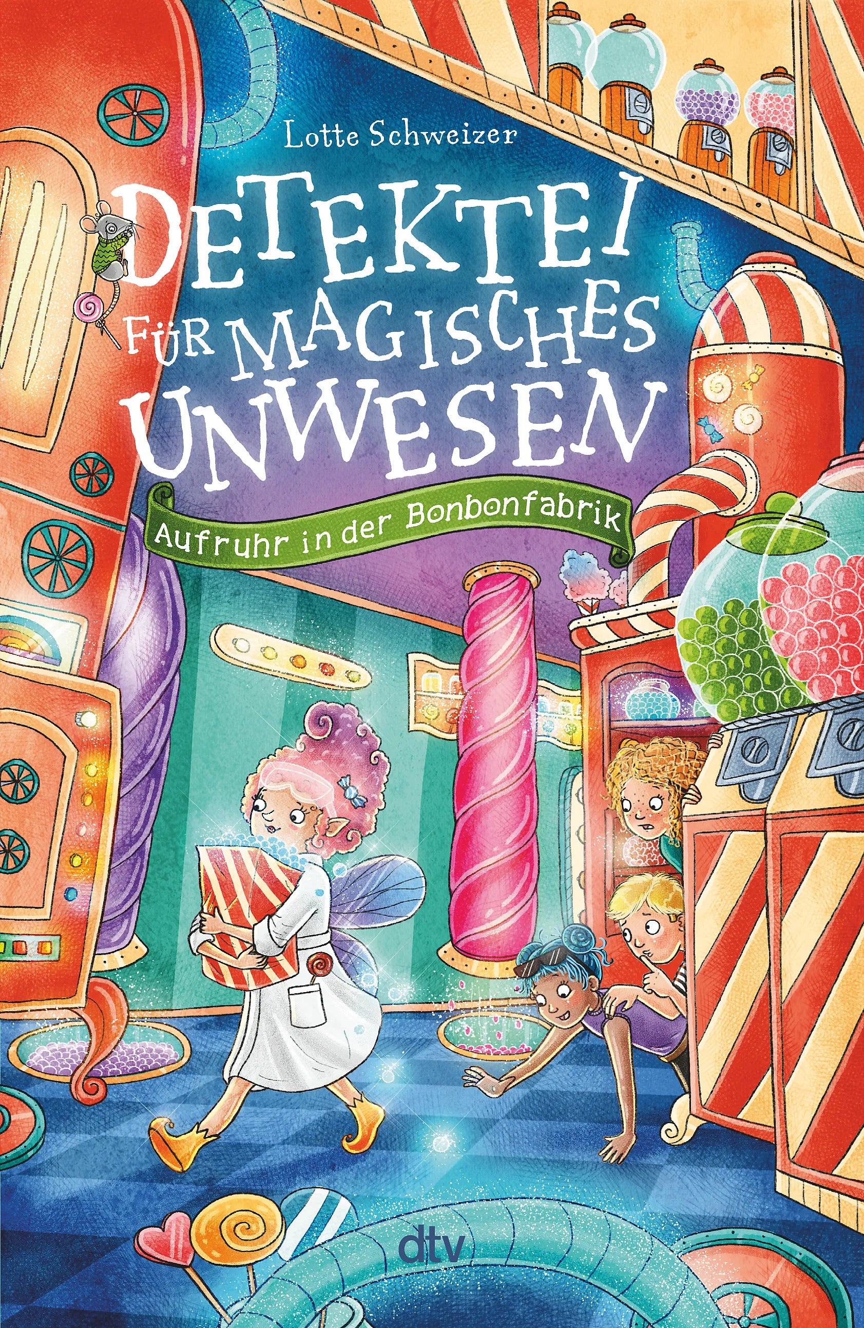 Buchcover von 'Detektei für magisches Unwesen – Aufruhr in der Bonbonfabrik' - Gebundene Ausgabe von Lotte Schweizer