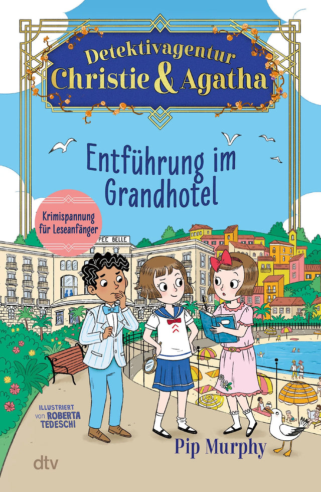 Cover: Detektivagentur Christie & Agatha – Entführung im Grandhotel (Hardcover) von Pip Murphy