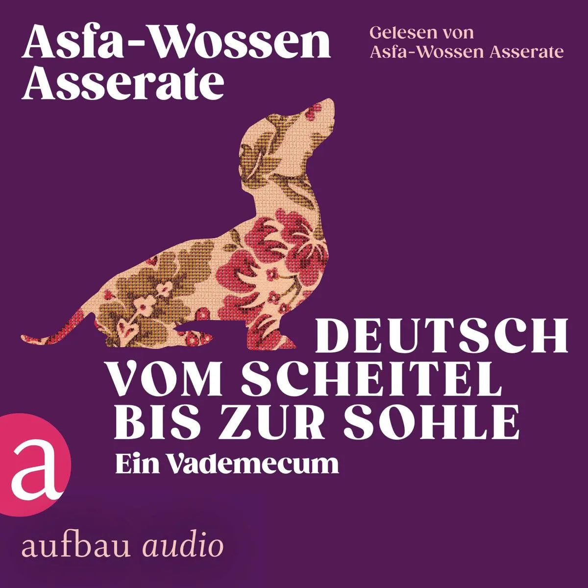Cover: Deutsch vom Scheitel bis zur Sohle - Ein Vademecum (Hörbuch Download) von Asfa-Wossen Asserate
