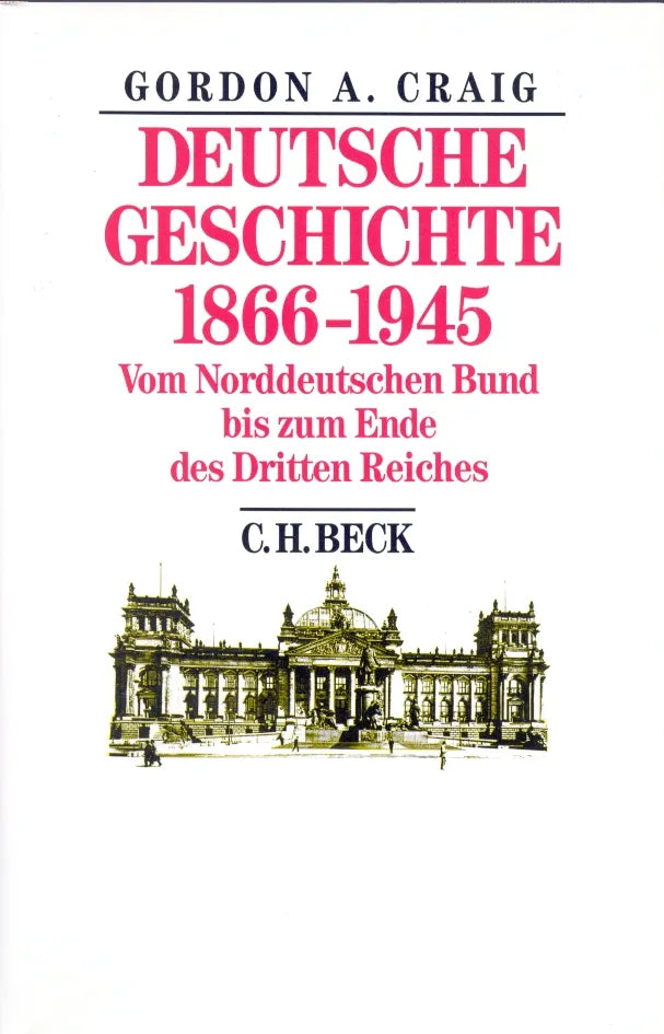 Buchcover von 'Deutsche Geschichte 1866-1945' - Gebundene Ausgabe von Gordon A. Craig