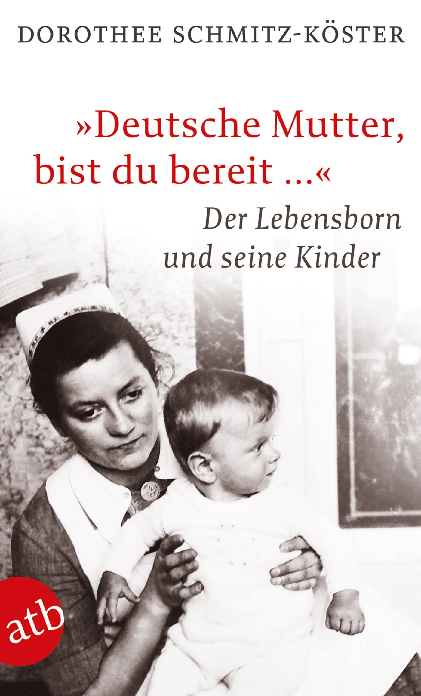 Buchcover von '„Deutsche Mutter, bist du bereit …“' - Taschenbuch von Dorothee Schmitz-Köster