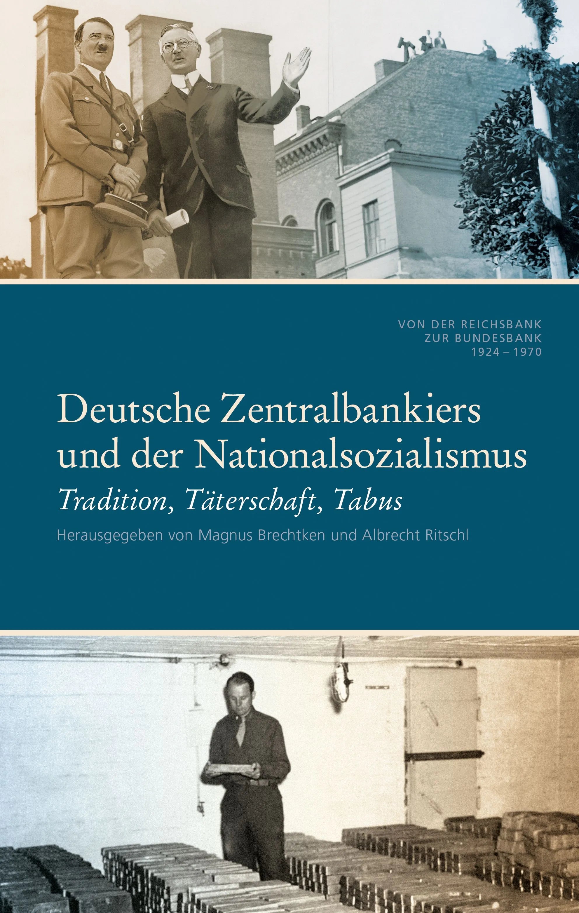Cover: Deutsche Zentralbankiers und der Nationalsozialismus (E-Book) von Magnus Brechtken