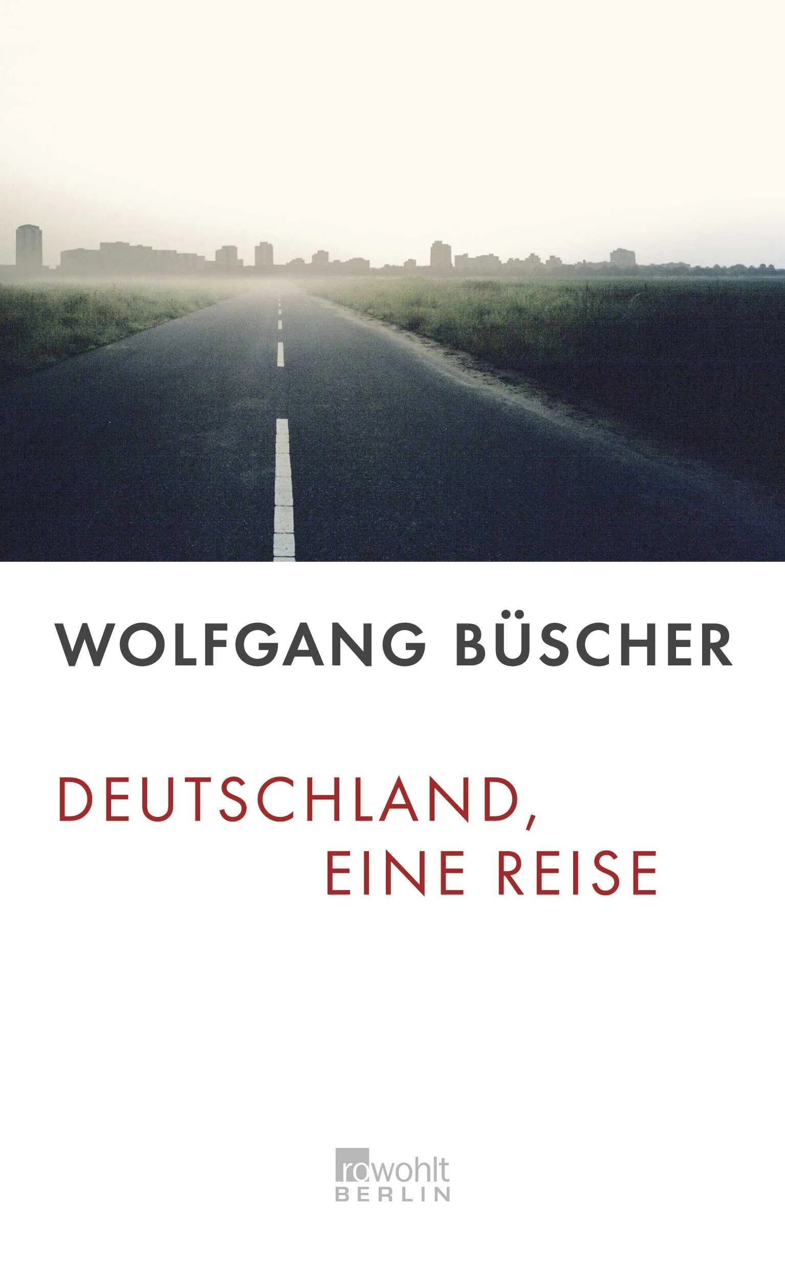 Buchcover von 'Deutschland, eine Reise' - Gebundene Ausgabe von Wolfgang Büscher