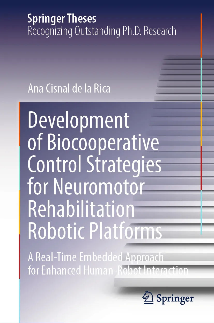 Cover: Development of Biocooperative Control Strategies for Neuromotor Rehabilitation Robotic Platforms (E-Book) von Ana Cisnal de la Rica