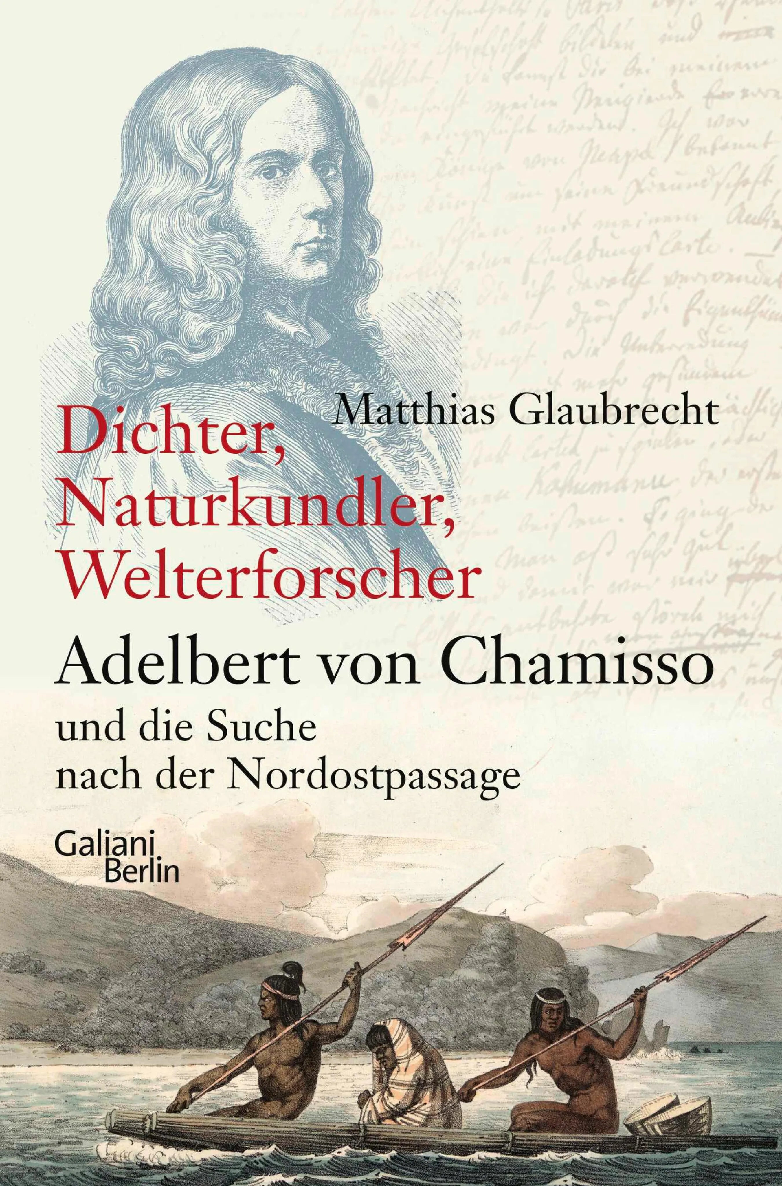 Cover: Dichter, Naturkundler, Welterforscher: Adelbert von Chamisso und die Suche nach der Nordostpassage (E-Book) von Matthias Glaubrecht