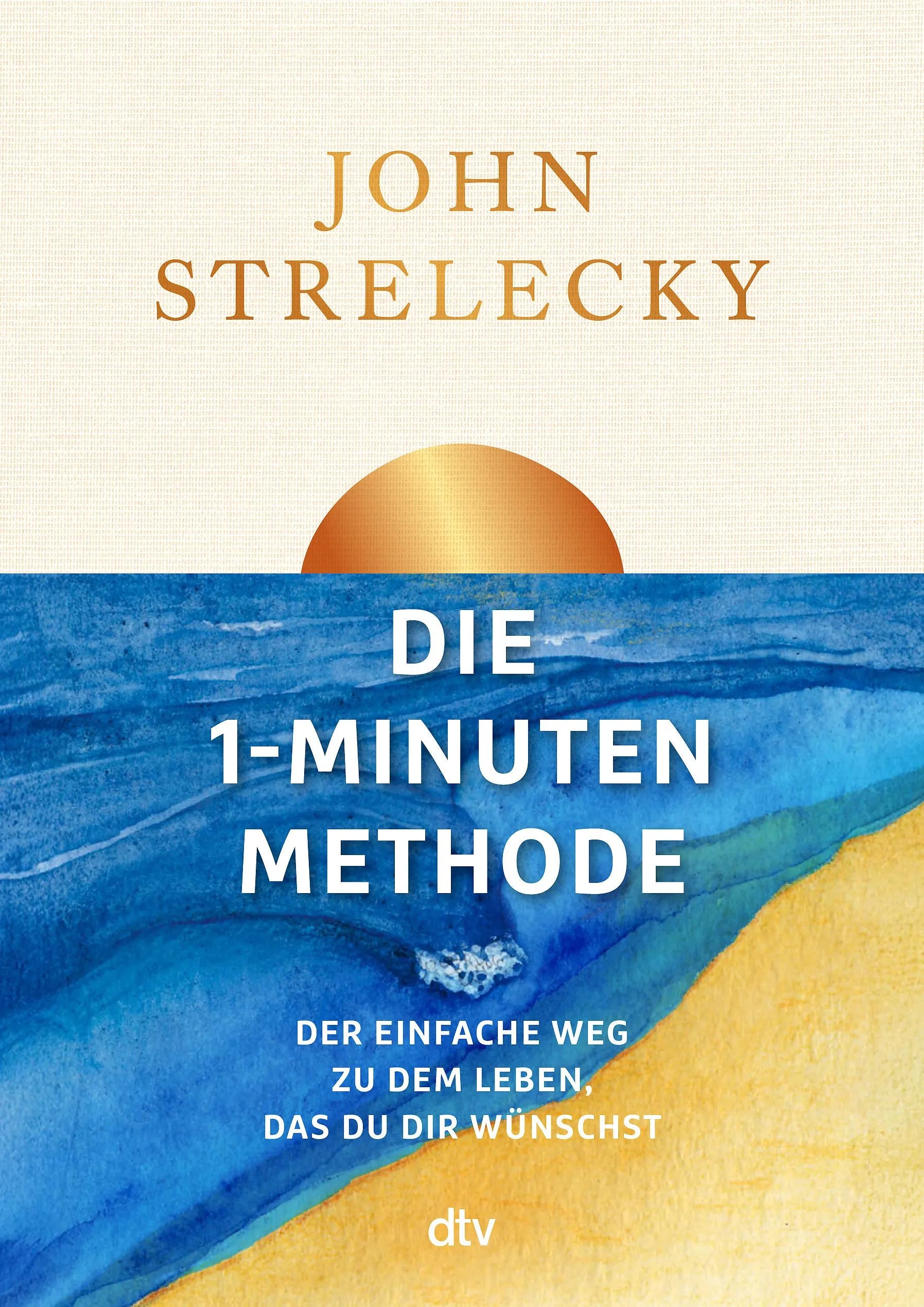 Cover: Die 1-Minuten-Methode (Hardcover) von John Strelecky