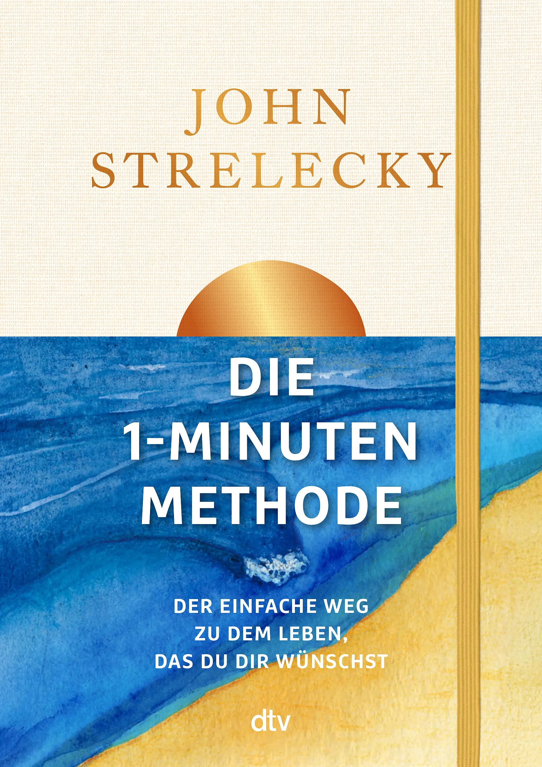 Cover: Die 1-Minuten-Methode (Hardcover) von John Strelecky
