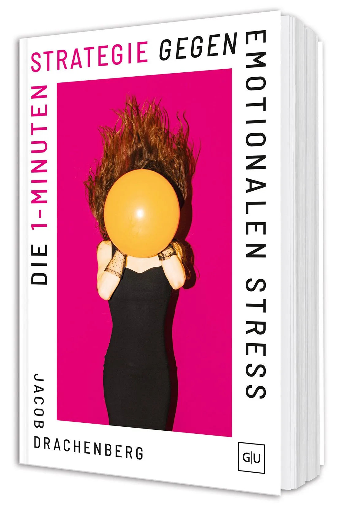 Cover: Die 1-Minuten-Strategie gegen emotionalen Stress (Hardcover) von Jacob Drachenberg