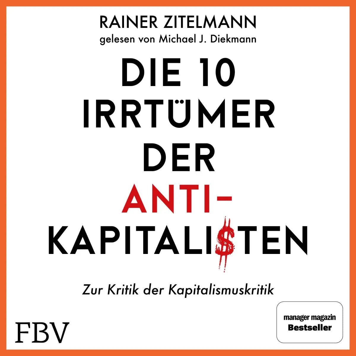 Cover: Die 10 Irrtümer der Antikapitalisten (Hörbuch Download) von Rainer Zitelmann