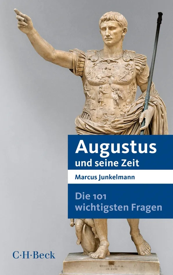 Buchcover von 'Die 101 wichtigsten Fragen - Augustus und seine Zeit' - Taschenbuch von Marcus Junkelmann