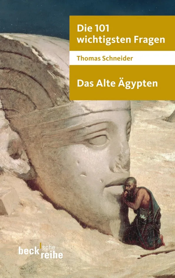 Buchcover von 'Die 101 wichtigsten Fragen - Das Alte Ägypten' - Taschenbuch von Thomas Schneider