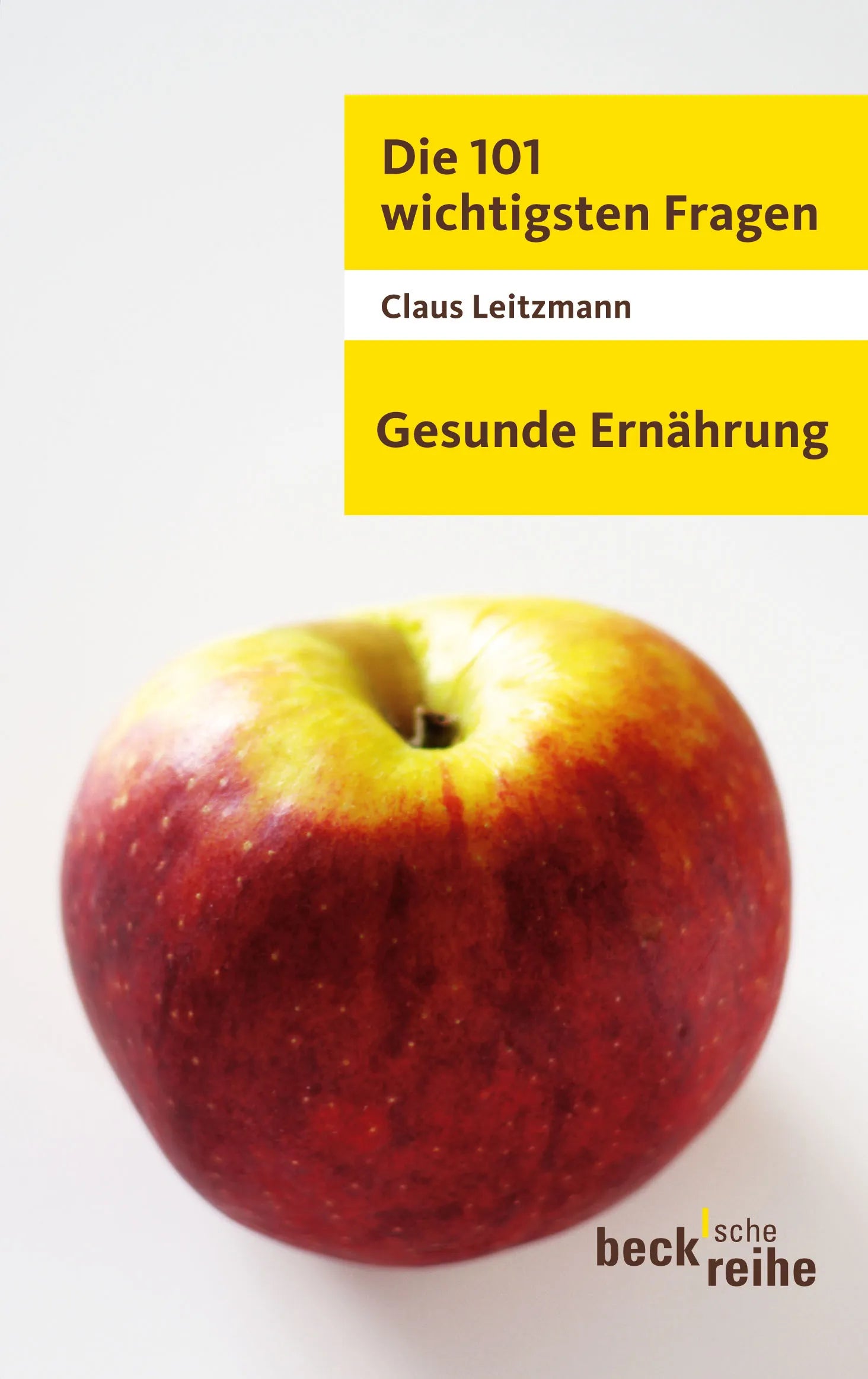 Buchcover von 'Die 101 wichtigsten Fragen - Gesunde Ernährung' - Taschenbuch von Claus Leitzmann