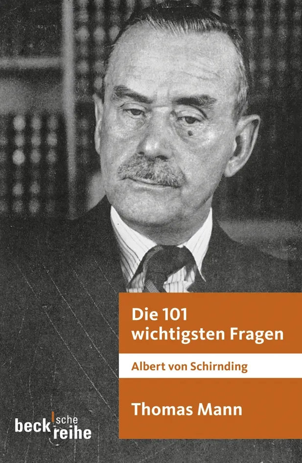 Buchcover von 'Die 101 wichtigsten Fragen: Thomas Mann' - Taschenbuch von Albert von Schirnding