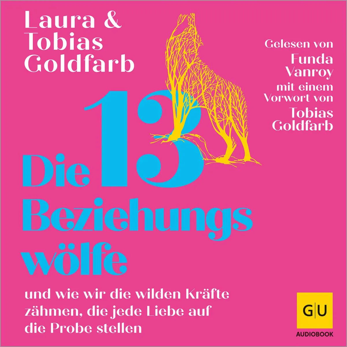 Cover: Die 13 Beziehungswölfe (Hörbuch Download) von Tobias Goldfarb