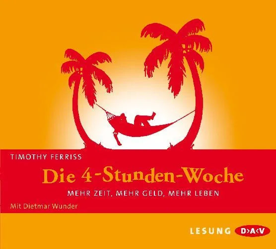 Buchcover von 'Die 4-Stunden-Woche. Mehr Zeit, mehr Geld, mehr Leben' - Hörbuch (CD) von Timothy Ferriss