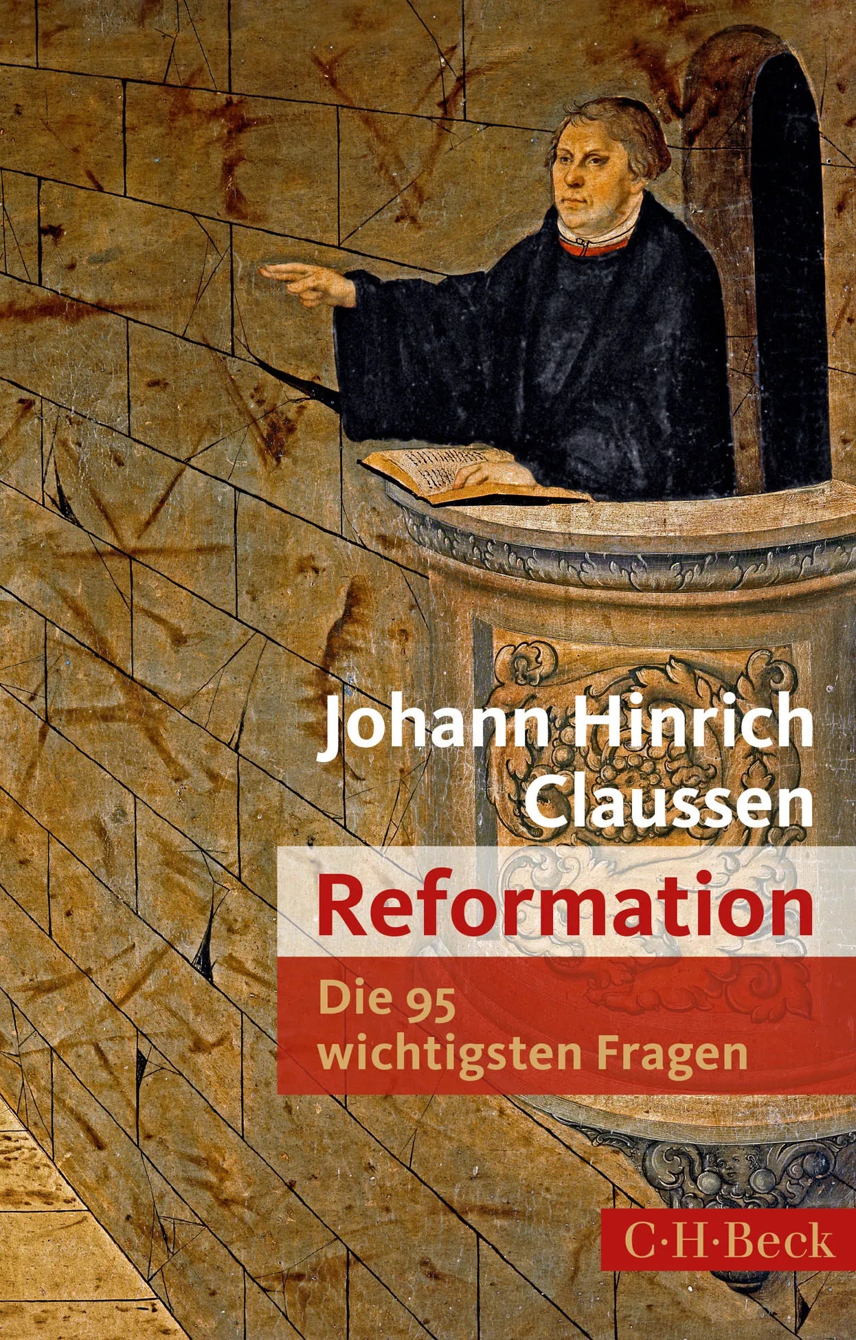 Buchcover von 'Die 95 wichtigsten Fragen: Reformation' - Taschenbuch von Johann Hinrich Claussen