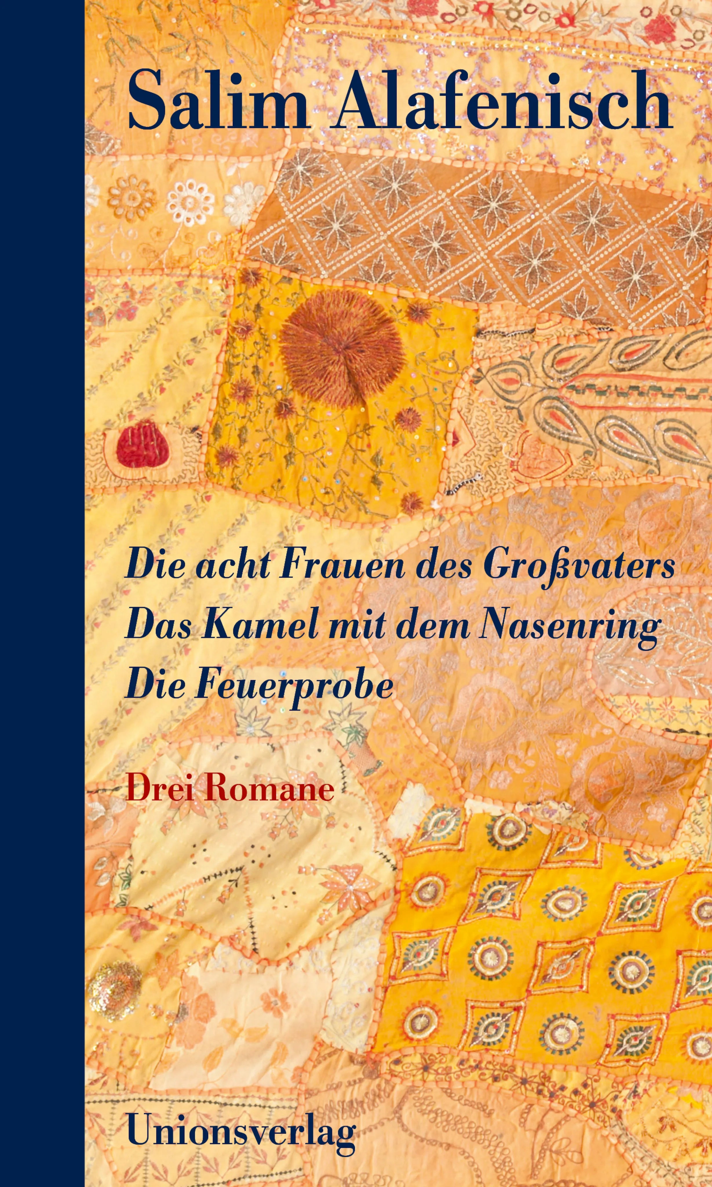 Buchcover von 'Die acht Frauen des Großvaters – Das Kamel mit dem Nasenring – Die Feuerprobe' - Gebundene Ausgabe von Salim Alafenisch