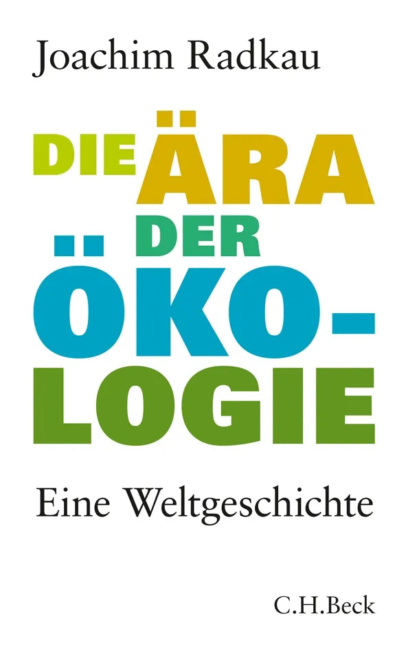 Buchcover von 'Die Ära der Ökologie' - Gebundene Ausgabe von Joachim Radkau