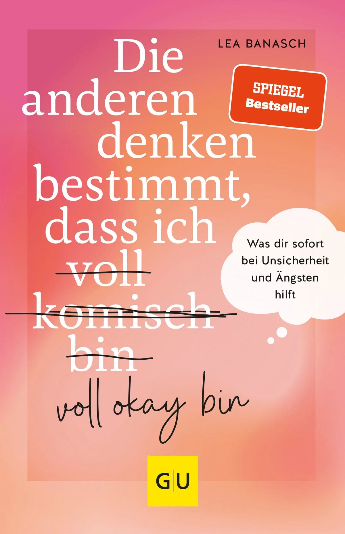 Cover: Die anderen denken bestimmt, dass ich voll komisch okay bin (Paperback) von Lea Banasch