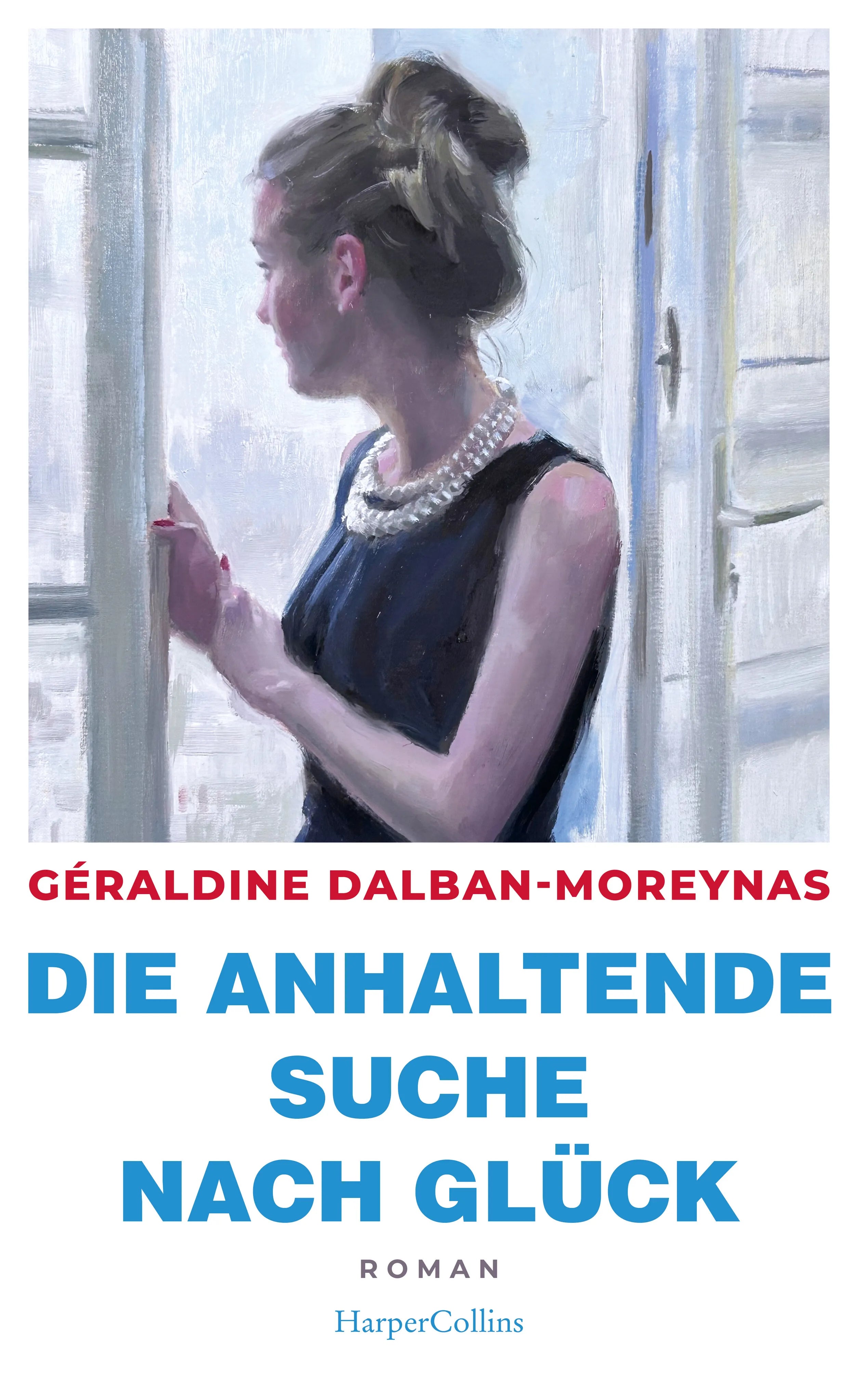 Buchcover von 'Die anhaltende Suche nach Glück' - Gebundene Ausgabe von Géraldine Dalban-Moreynas