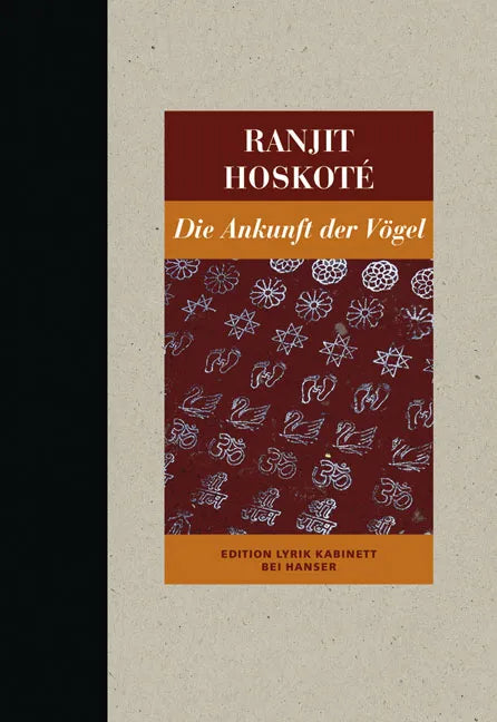 Buchcover von 'Die Ankunft der Vögel' - Gebundene Ausgabe von Ranjit Hoskoté