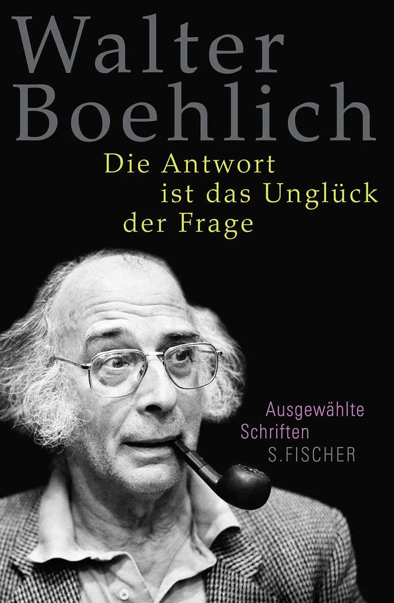 Buchcover von 'Die Antwort ist das Unglück der Frage' - Gebundene Ausgabe von Walter Boehlich