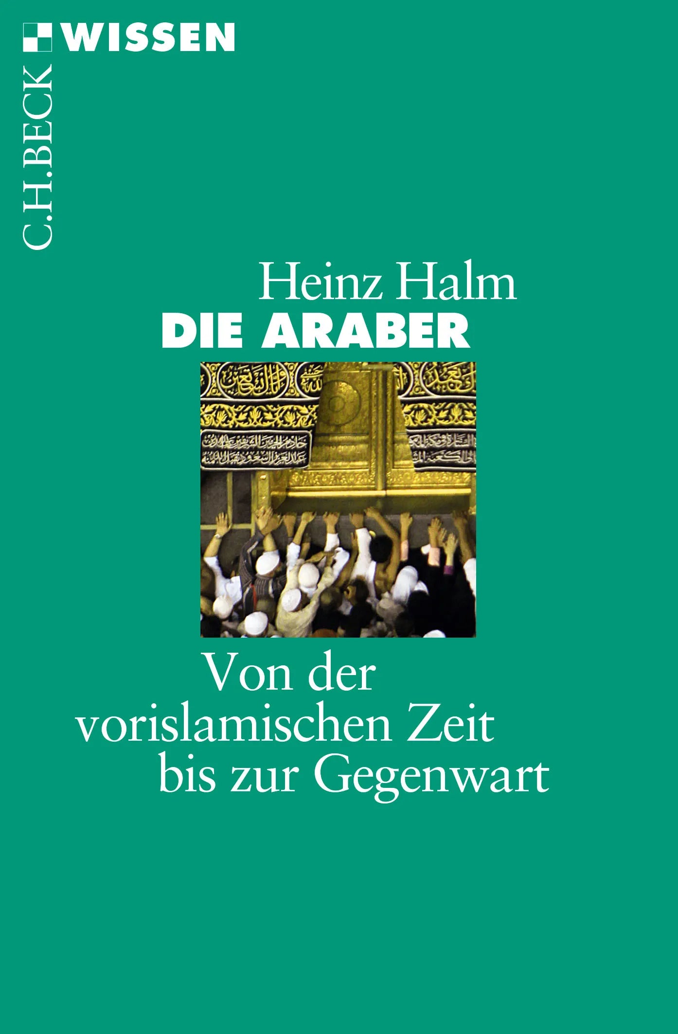 Buchcover von 'Die Araber' - Taschenbuch von Heinz Halm