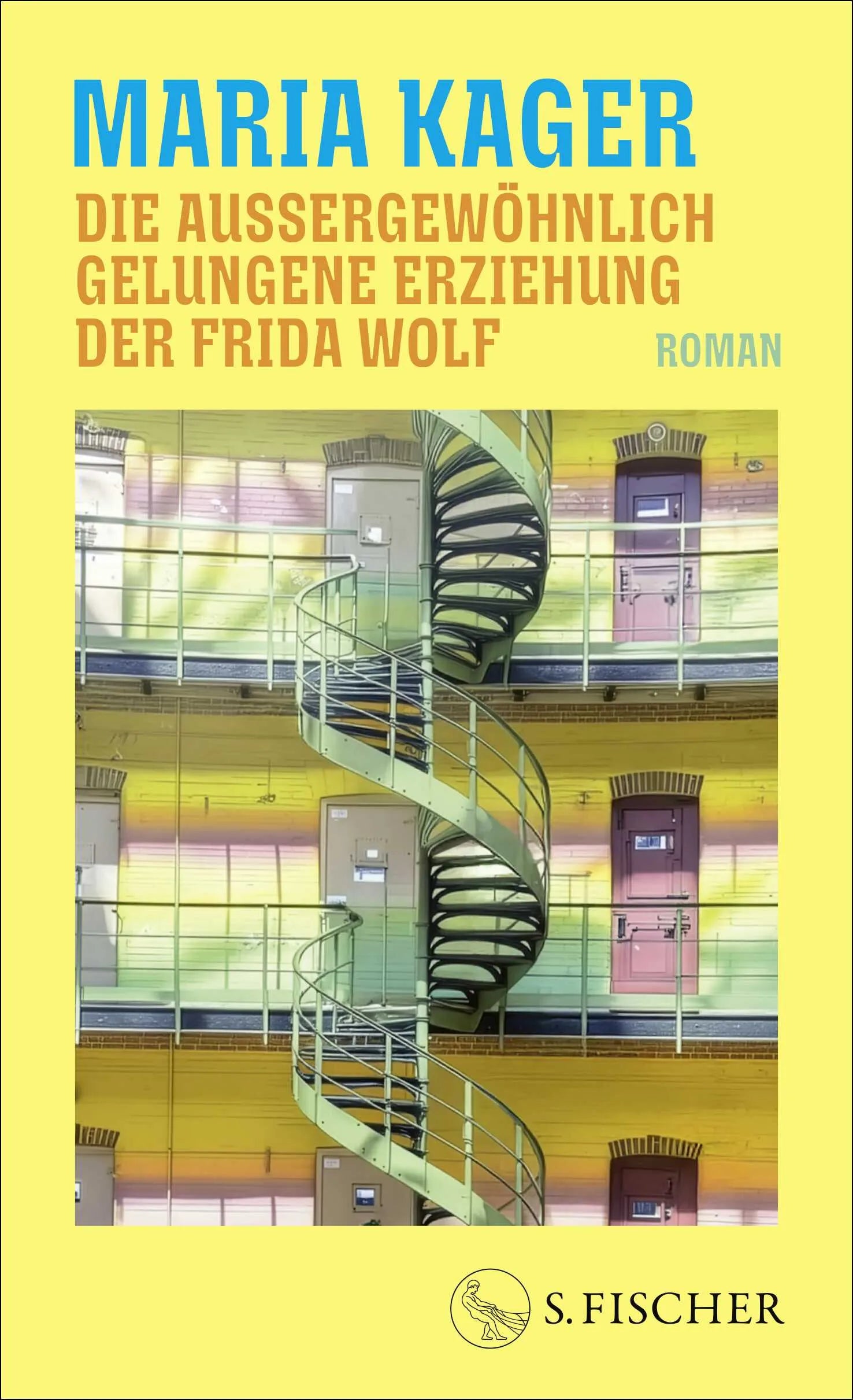 Cover: Die außergewöhnlich gelungene Erziehung der Frida Wolf (Hardcover) von Maria Kager