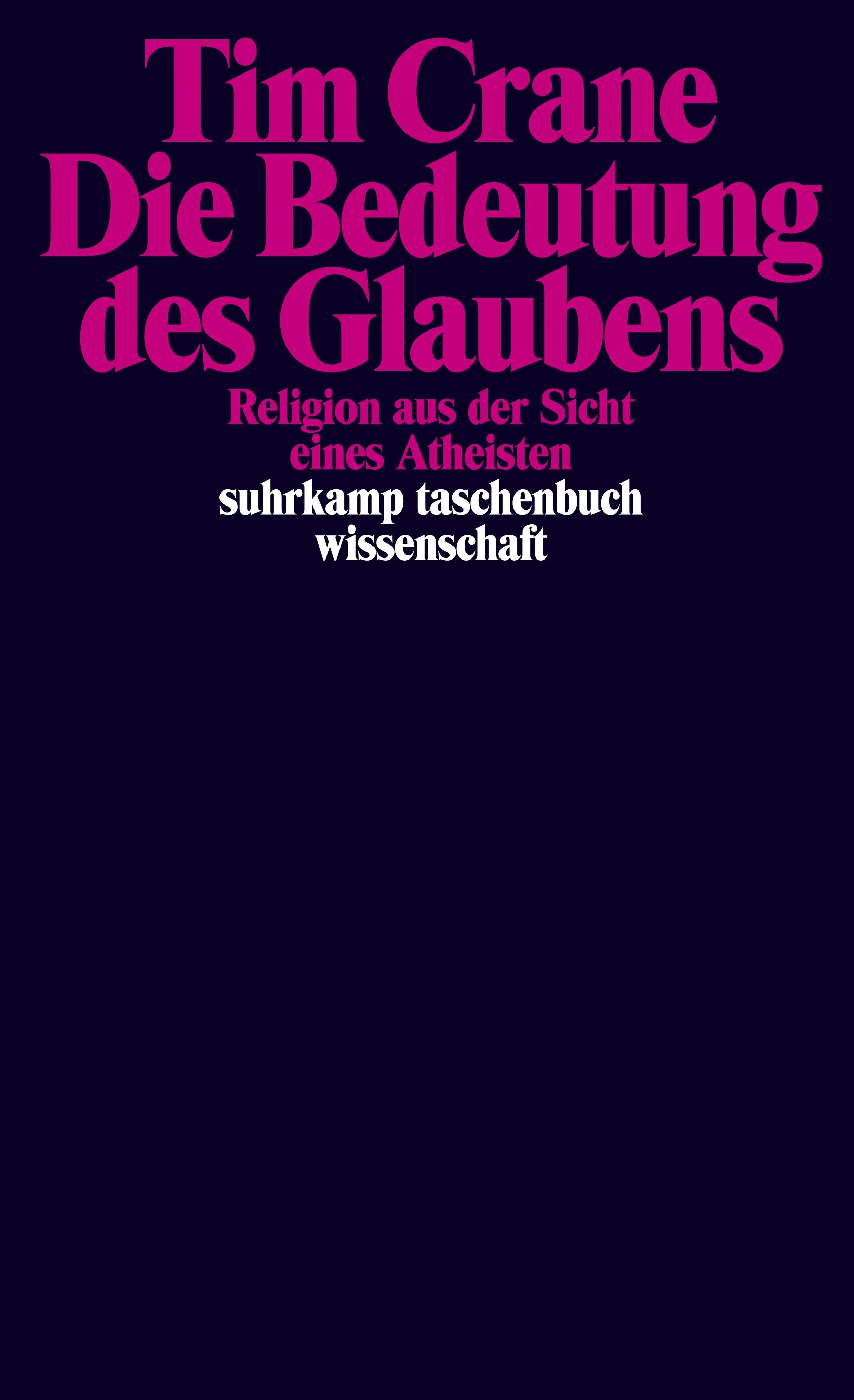 Buchcover von 'Die Bedeutung des Glaubens' - Taschenbuch von Tim Crane