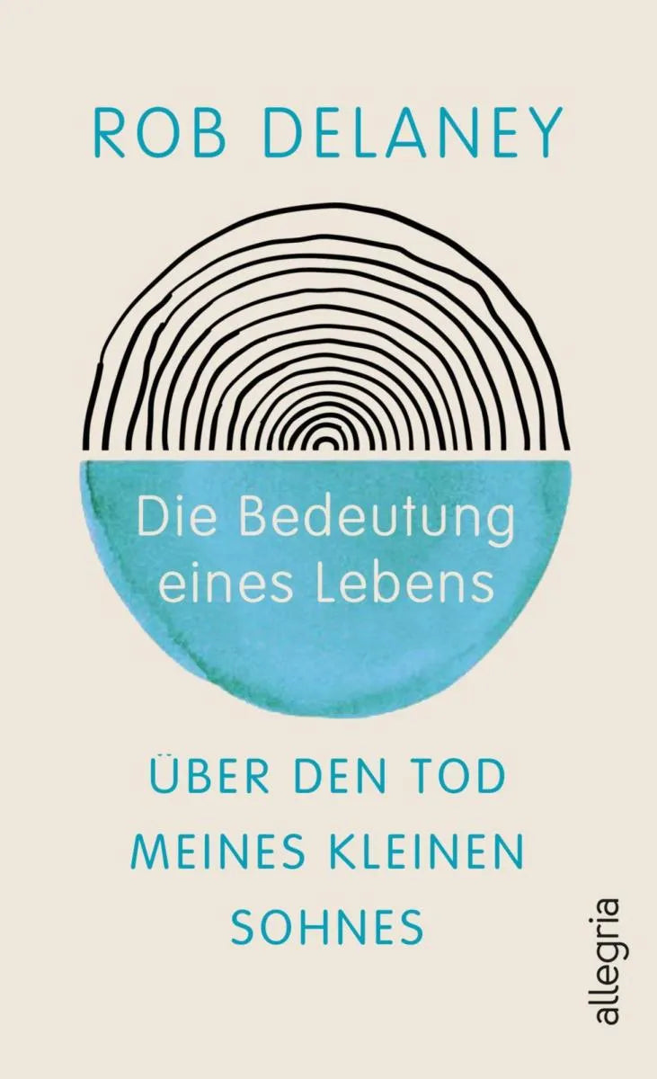 Cover: Die Bedeutung eines Lebens (E-Book) von Rob Delaney