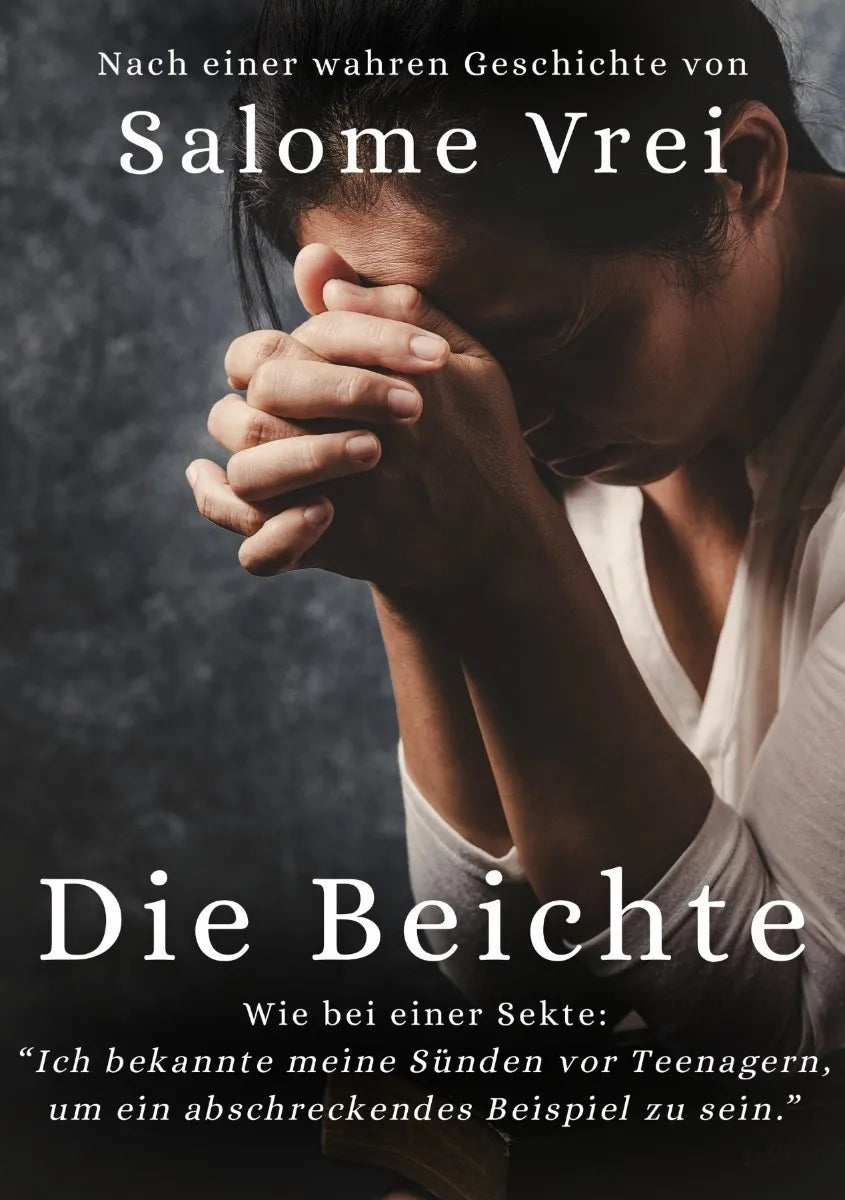 Cover: Die Beichte | Wie bei einer Sekte (E-Book) von Salome Vrei