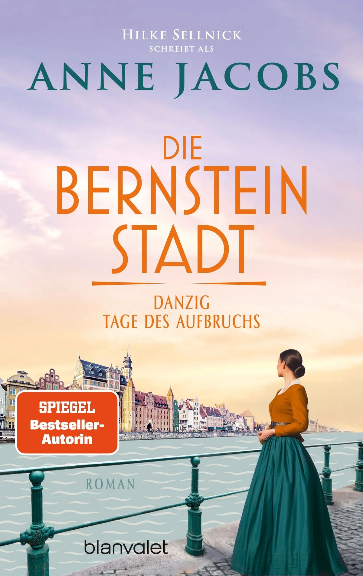 Cover: Die Bernsteinstadt - Danzig – Tage des Aufbruchs (Taschenbuch) von Hilke Sellnick