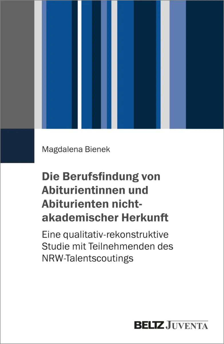 Cover: Die Berufsfindung von Abiturientinnen und Abiturienten nichtakademischer Herkunft (E-Book) von Magdalena Bienek