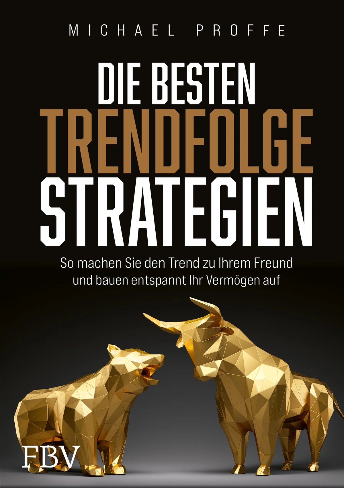 Buchcover von 'Die besten Trendfolgestrategien' - Gebundene Ausgabe von Michael Proffe