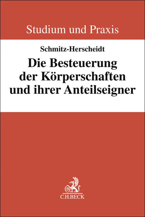 Buchcover von 'Die Besteuerung der Körperschaften und ihrer Anteilseigner' - Taschenbuch von Fabian Schmitz-Herscheidt