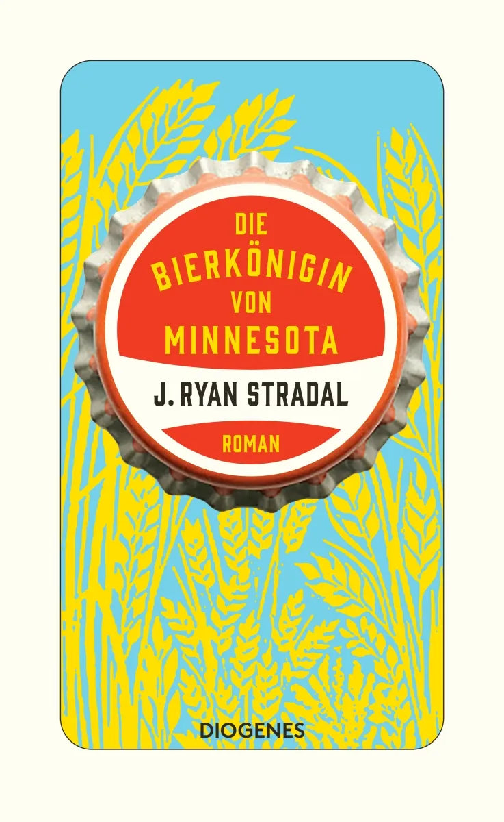 Buchcover von 'Die Bierkönigin von Minnesota' - Paperback von J. Ryan Stradal