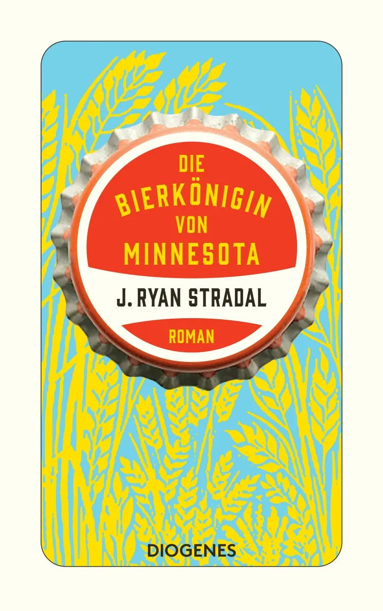 Buchcover von 'Die Bierkönigin von Minnesota' - Taschenbuch von J. Ryan Stradal
