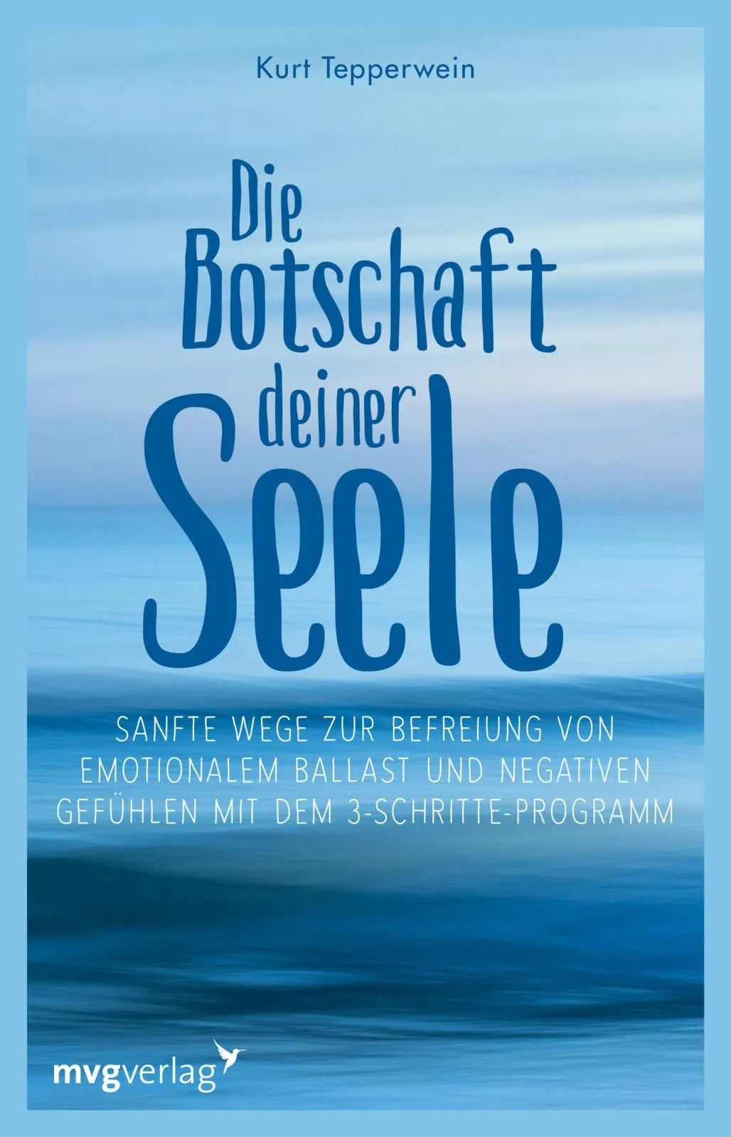 Cover: Die Botschaft deiner Seele (Taschenbuch) von Kurt Tepperwein