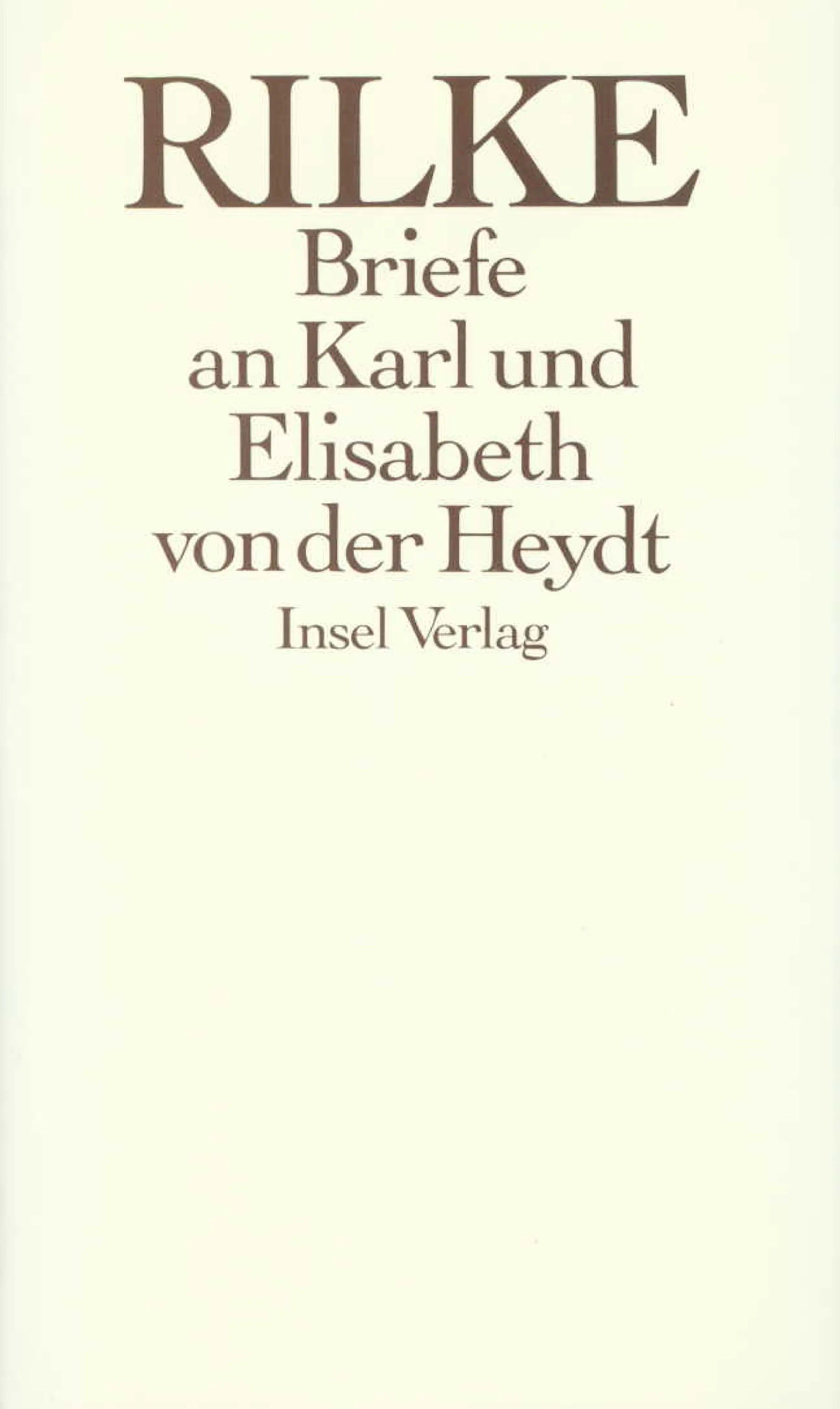 Buchcover von 'Die Briefe an Karl und Elisabeth von der Heydt 1905 – 1922' - Gebundene Ausgabe von Rainer Maria Rilke