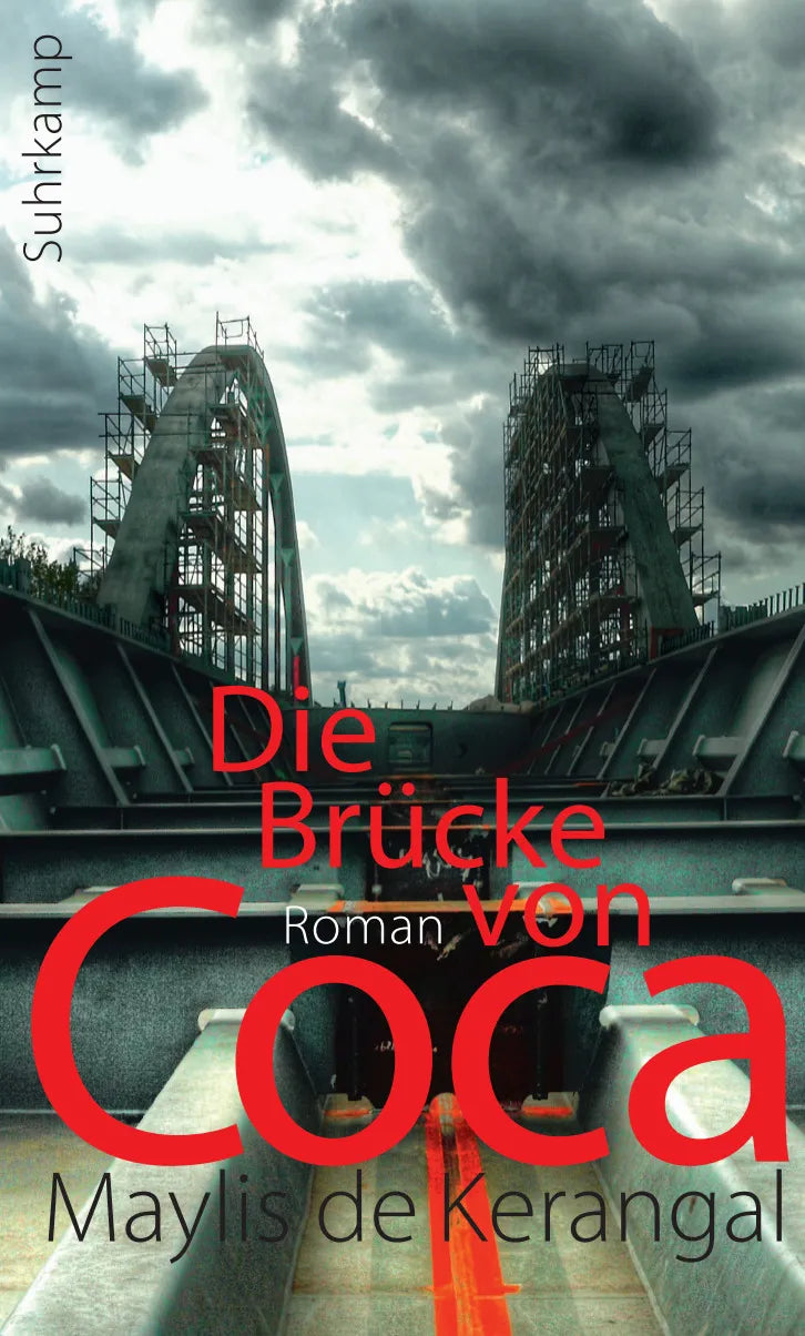 Buchcover von 'Die Brücke von Coca' - Gebundene Ausgabe von Maylis Kerangal