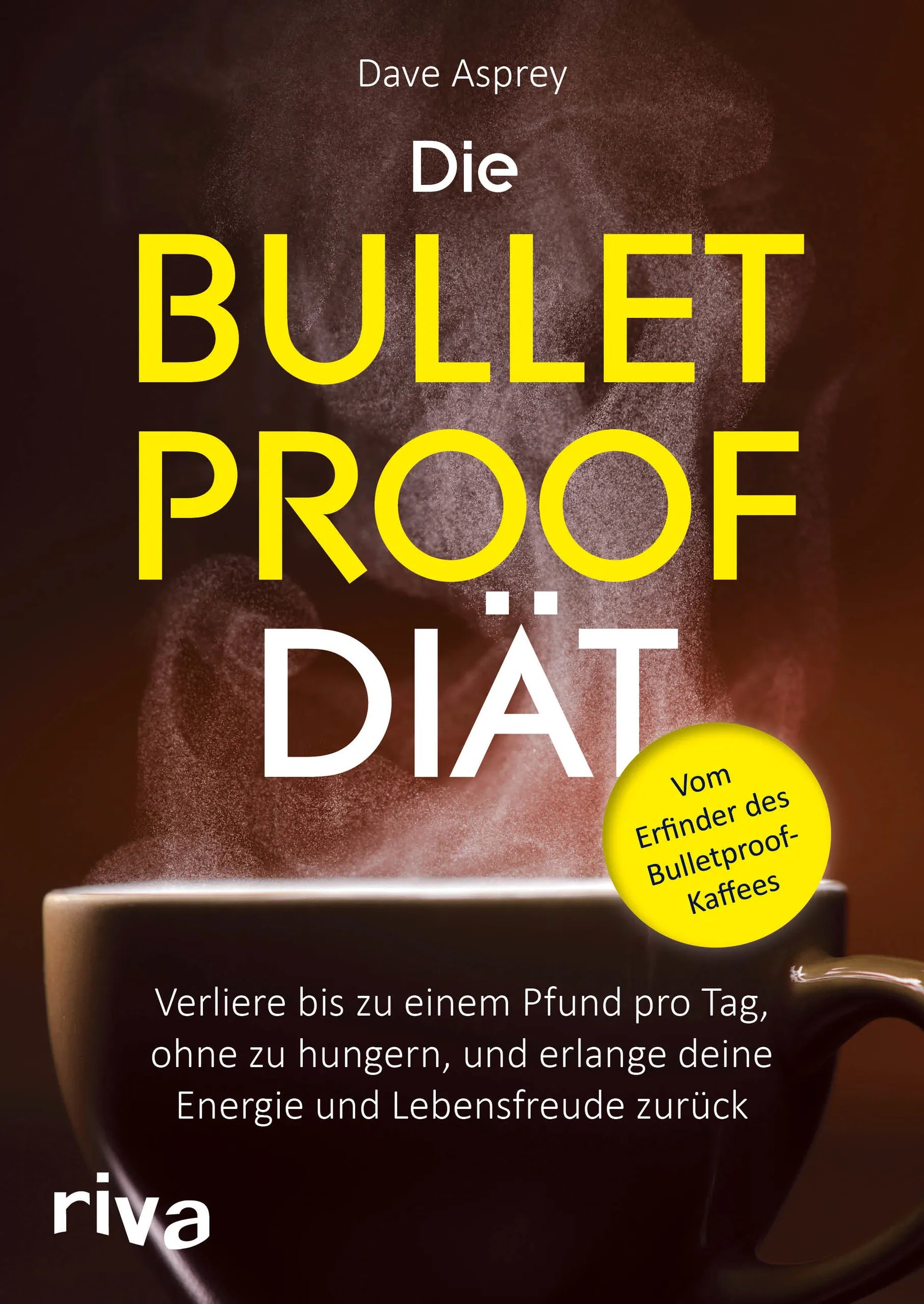 Buchcover von 'Die Bulletproof-Diät' - Taschenbuch von Dave Asprey