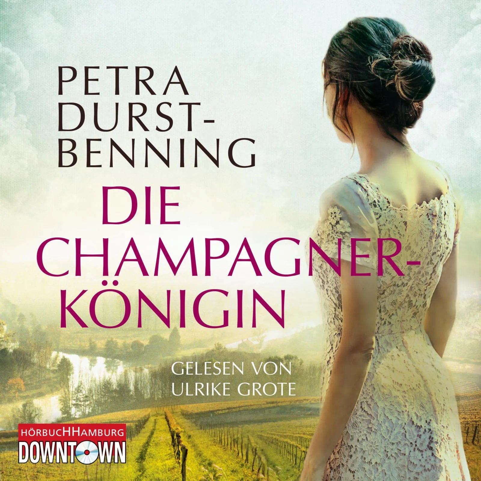 Buchcover von 'Die Champagnerkönigin' - Hörbuch (CD) von Petra Durst-Benning